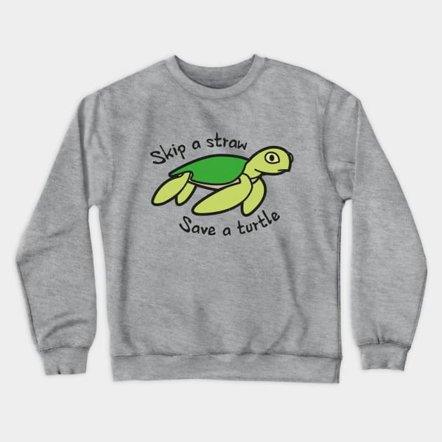 Skip A Straw Save A Turtle - Cute Turtle Crewneck Sweatshirt by bangtees